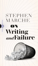 On Writing and Failure: Or, On the Peculiar Perseverance Required to Endure the Life of a Writer