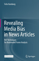 Revealing Media Bias in News Articles: NLP Techniques for Automated Frame Analysis