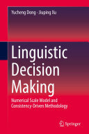 Linguistic Decision Making: Numerical Scale Model and Consistency-Driven Methodology