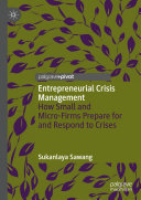 Entrepreneurial Crisis Management: How Small and Micro-Firms Prepare for and Respond to Crises