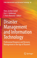 Disaster Management and Information Technology: Professional Response and Recovery Management in the Age of Disasters