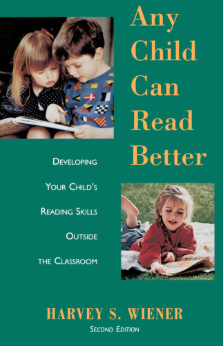 Any Child Can Read Better: Developing Your Child's Reading Skills Outside the Classroom