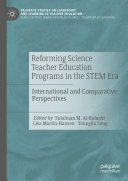 Reforming Science Teacher Education Programs in the STEM Era: International and Comparative Perspectives