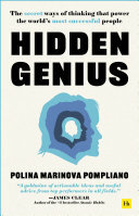 Hidden Genius: The secret ways of thinking that power the world’s most successful people