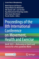 Proceedings of the 8th International Conference on Movement, Health and Exercise: MoHE 2022—Refocusing on Sports and Exercise for a Post-pandemic World