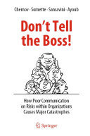 Don't Tell the Boss!: How Poor Communication on Risks within Organizations Causes Major Catastrophes