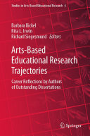 Arts-Based Educational Research Trajectories: Career Reflections by Authors of Outstanding Dissertations