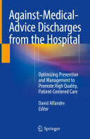 Against‐Medical‐Advice Discharges from the Hospital: Optimizing Prevention and Management to Promote High Quality, Patient-Centered Care