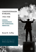Constitutionalism in Ireland, 1932–1938: National, Commonwealth, and International Perspectives
