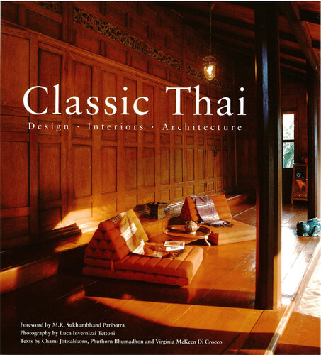 Classic Thai: Designs* Interiors* Architecture