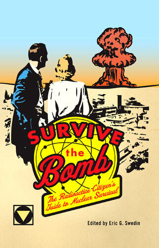 Survive the Bomb: The Radioactive Citizen's Guide to Nuclear Survival