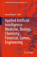 Applied Artificial Intelligence: Medicine, Biology, Chemistry, Financial, Games, Engineering