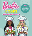 Barbie Cooks! A Heathy Cookbook