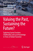 Valuing the Past, Sustaining the Future?: Exploring Coastal Societies, Childhood(s) and Local Knowledge in Times of Global Transition