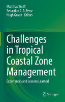 Challenges in Tropical Coastal Zone Management: Experiences and Lessons Learned