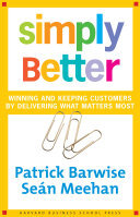 Simply Better: Winning and Keeping Customers by Delivering What Matters Most
