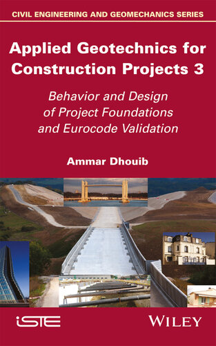 Applied Geotechnics for Construction Projects, Volume 3: Behavior and Design of Project Foundations and Eurocode Validation