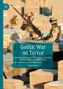 Gothic War on Terror: Killing, Haunting, and PTSD in American Film, Fiction, Comics, and Video Games
