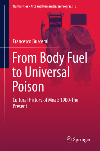 From Body Fuel to Universal Poison Cultural. History of Meat: 1900-The Present