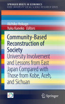 Community-Based Reconstruction of Society: University Involvement and Lessons from East Japan Compared with Those from Kobe, Aceh, and Sichuan