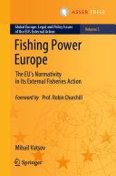 Fishing Power Europe: The EU’s Normativity in Its External Fisheries Action