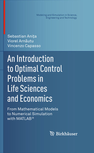 An Introduction to Optimal Control Problems in Life Sciences and Economics: From Mathematical Models to Numerical Simulation with MATLAB