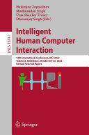 Intelligent Human Computer Interaction: 14th International Conference, IHCI 2022, Tashkent, Uzbekistan, October 20–22, 2022, Revised Selected Papers