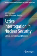 Active Interrogation in Nuclear Security: Science, Technology and Systems