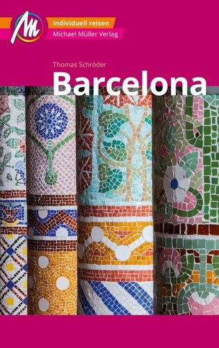 Barcelona MM-City Reiseführer Michael Müller Verlag: Individuell reisen mit vielen praktischen Tipps und Web-App mmtravel.com