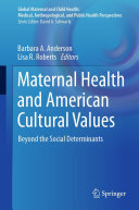 Maternal Health and American Cultural Values: Beyond the Social Determinants