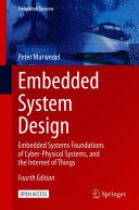 Embedded System Design: Embedded Systems Foundations of Cyber-Physical Systems, and the Internet of Things