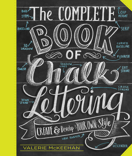 The Complete Book of Chalk Lettering: Create and Develop Your Own Style