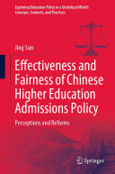Effectiveness and Fairness of Chinese Higher Education Admissions Policy: Perceptions and Reforms