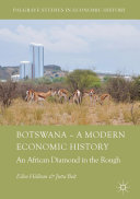 Botswana – A Modern Economic History: An African Diamond in the Rough