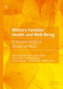 Military Families' Health and Well-Being: A Socioecological Model of Risks