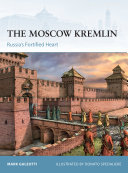 The Moscow Kremlin: Russia’s Fortified Heart
