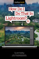 How Do I Do That In Lightroom? (3rd Edition)