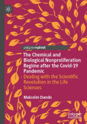 The Chemical and Biological Nonproliferation Regime after the Covid-19 Pandemic: Dealing with the Scientific Revolution in the Life Sciences