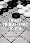 Securing the Belt and Road Initiative: Risk Assessment, Private Security and Special Insurances Along the New Wave of Chinese Outbound Investments