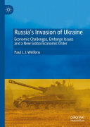 Russia's Invasion of Ukraine: Economic Challenges, Embargo Issues and a New Global Economic Order