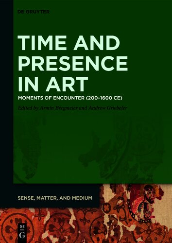 Time and Presence in Art: Moments of Encounter (200-1600 Ce)