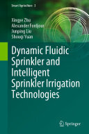 Dynamic Fluidic Sprinkler and Intelligent Sprinkler Irrigation Technologies