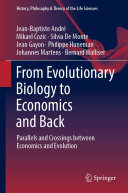 From Evolutionary Biology to Economics and Back: Parallels and Crossings between Economics and Evolution