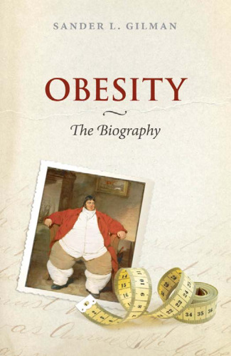 Obesity: The Biography 