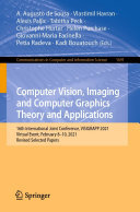 Computer Vision, Imaging and Computer Graphics Theory and Applications: 16th International Joint Conference, VISIGRAPP 2021, Virtual Event, February 8–10, 2021, Revised Selected Papers