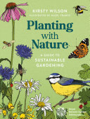 Planting with Nature: A Guide to Sustainable Gardening
