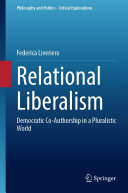 Relational Liberalism: Democratic Co-Authorship in a Pluralistic World