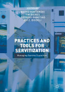 Practices and Tools for Servitization: Managing Service Transition