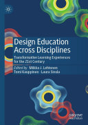 Design Education Across Disciplines: Transformative Learning Experiences for the 21st Century