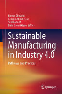 Sustainable Manufacturing in Industry 4.0: Pathways and Practices